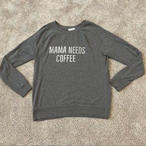 Mama needs coffee lightweight  sweatshirt